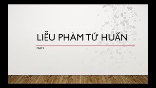 LIỄU PHÀM TỨ HUẤN PHẦN 1 [upl. by Linn402]