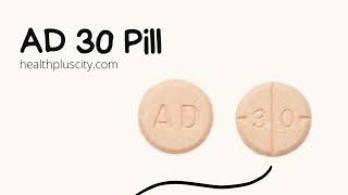 AD 30 Pill Identification uses dosage amp side effects [upl. by Dippold]