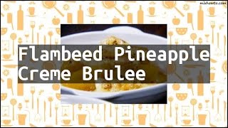 Recipe Flambeed Pineapple Creme Brulee [upl. by Gilboa]