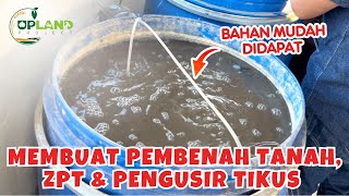 Cara Membuat Pembenah Tanah ZPT dan Pengusir Tikus Organik  UPLAND Project [upl. by Ailem]