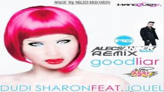 Dudi Sharon ft Jouel  Good Liar  Alecsander Gtz Remix [upl. by Alyekahs]