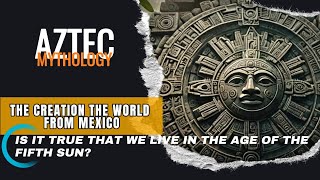 The MYSTERIOUS Aztec Myth of the FIFTH SUN Explained in Detail aztechistory aztecmythology [upl. by Natsyrt]