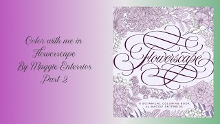 Color With Me in Flowerscape by Maggie Enterrios Part 2 [upl. by Solotsopa226]