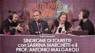 Sindrome di Tourette con Sabrina Marchetti e il Prof Antonio Malgaroli  Pulp Podcast 01 [upl. by Fabio262]