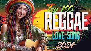 NEW BEST REGGAE MUSIC MIX 2024 💓 RELAXING REGGAE SONGS MOST REQUESTED 💓 REGGAE LOVE SONGS 2024 [upl. by Acenahs]