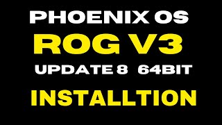 Phoenix OS ROG V3 UPDATE 8 64BIT Installtion [upl. by Nnylrac248]