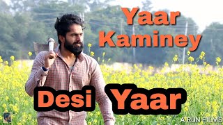 Yaar kaminey I Desi yaar I Dil Da Ni Mada I A RUN FILMS [upl. by Einallem]