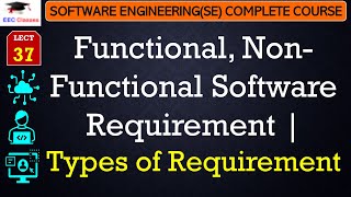 L37 Functional NonFunctional Software Requirement  Types of Requirement  Software Engineering [upl. by Nrubyar]