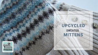 How to make upcycled sweater mittens from Quilt Addicts Anonymous [upl. by Melinda]