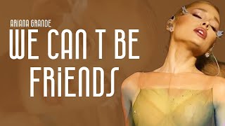 Ariana Grande  we cant be friends Lyrics [upl. by Zacks]