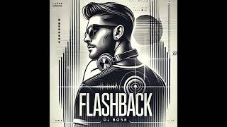 DJ Bose  Flashback [upl. by Emera233]