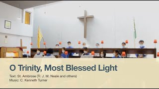 O Trinity Most Blessed Light by C Kenneth Turner  Anthem by St Augustines Chapel Choir [upl. by Adehsar214]