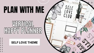 Plan With Me  Vertical Happy Planner  Self Love [upl. by Revell]