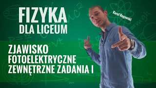 Fizyka  Zjawisko fotoelektryczne zewnętrzne zadania [upl. by Yddet]