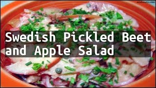 Recipe Swedish Pickled Beet and Apple Salad [upl. by Thanh]