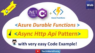 Azure Durable Functions  Async HTTP APIs Pattern  Implementation  C  for Beginners [upl. by Marlow793]