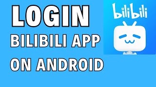 How to Login BiliBili App on Android 2024 [upl. by Aztiray]