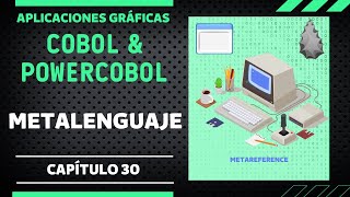 Guía del METALENGUAJE  COBOL y PowerCOBOL desde cero  30 [upl. by Endor]