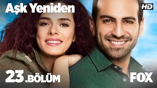 Aşk Yeniden 23 Bölüm [upl. by Nitreb]