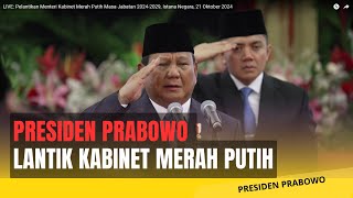 Presiden Prabowo Lantik Kabinet Merah Putih [upl. by Atoiganap]