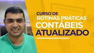 Curso de rotinas práticas contábeis ATUALIZADO 2022 [upl. by Rosario]