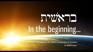 1  Torah Parashah Bereshit  Hidden Prophecies in Creation [upl. by Omidyar]