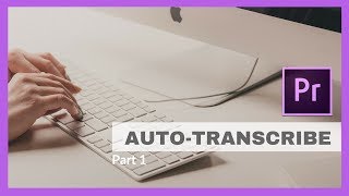 How to AutoTranscribe a Video in Premiere Pro CC Part 1 [upl. by Attenohs]