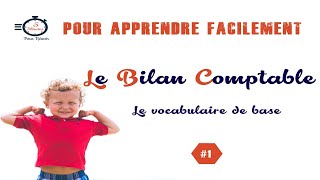 1 Comprendre le Bilan Comptable  Le vocabulaire de base [upl. by Errised]