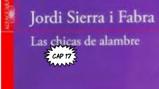 AUDIO LIBRO LAS CHICAS DE ALAMBRE CAP 17 [upl. by Bastian]