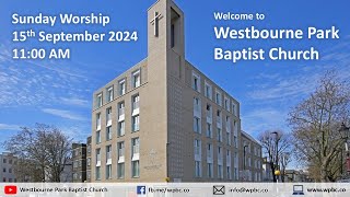 Westbourne Park Baptist Church Sunday Worship 15th September 2024 [upl. by Kosel373]