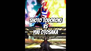 Shoto Todoroki VS Yuu Otosaka [upl. by Krystle]