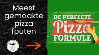 Meest gemaakte pizzafouten  De Perfecte Pizza Formule [upl. by Nana]