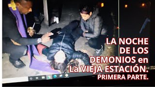 La vieja estación LA NOCHE DE LOS DEMONIOS [upl. by Anavrin]