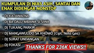 KUMPULAN DJ NIAS ASIK SANTAI DAN ENAK DIDENGAR NONSTOP  LAGU NIAS [upl. by Josias]