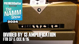 Divided By 13 Amplification FTR 37 amp CCC 915 Demo  NAMM 2024 [upl. by Asiole800]