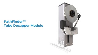 PathFinder Tube Decapper Module [upl. by Deb]