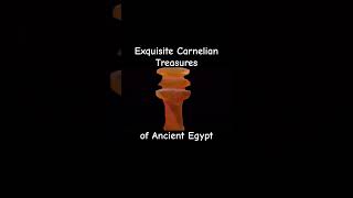 Carnelian Treasures of Ancient Egypt ancientegypt [upl. by Annoval54]