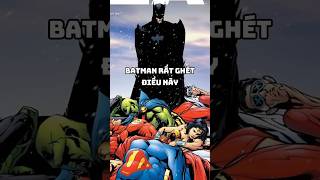 Batman GHÉT các Anh Hùng khác batman dccomics justiceleague [upl. by Teevens]