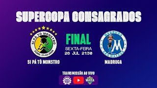 Si Pá Tô Monstro FS x Madruga • Final • Supercopa Consagrados 2024 [upl. by Altis]