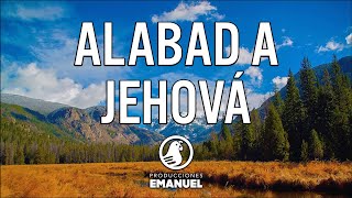 Medley de coros Alabad a Jehová  No hay Dios tan grande como Tú  Música Cristiana  Emanuel Frias [upl. by Yanehs]