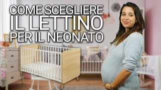 Come scegliere il lettino per neonati Tutti i consigli per una scelta consapevole [upl. by Airottiv]