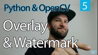 OpenCV PYTHON Tutorial 5 Overlay and Watermark  Learn OpeanCV with Python [upl. by Feld582]