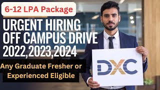 Urgent Hiring  DXC New Off Campus Hiring Announced  2021202220232024 Batch Eligible [upl. by Eirallam955]