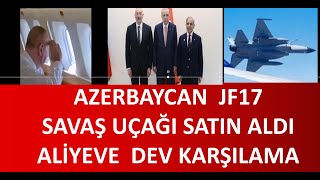 AZERBAYCANA JF17 SAVAŞ UÇAKLARI HAYIRLI OLSUN [upl. by Acira375]