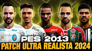 🚨SAIU O PATCH  COMPLETO DA HISTÓRIA para PES 2013 PC FACES BRASILEIRÃO A e B EUROPEUS E MUITO [upl. by Mochun]