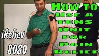 How to Use a TENS for Pain Relief iReliev 8080 [upl. by Anaic]