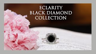 eClarity Black Diamonds Collection [upl. by Ocsirf]