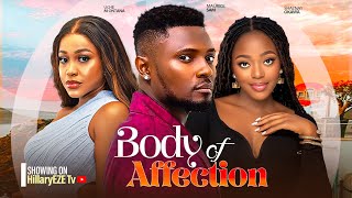 BODY OF AFFECTION  UCHE MONTANA MAURICE SAM SHAZNAY OKAWA 2024 LATEST NIGERIAN MOVIES [upl. by Esirahs]