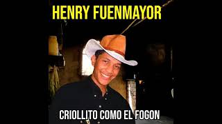 Henry Fuenmayor  Criollito cómo el fogón [upl. by Okihsoy]