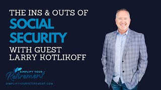 The Ins and Outs of Social Security with Larry Kotlikoff [upl. by Landrum540]